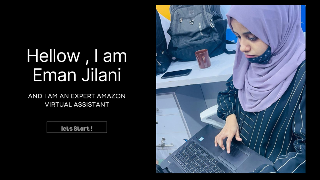 I Am Eman Jilani: An Amazon VA with Great Experience